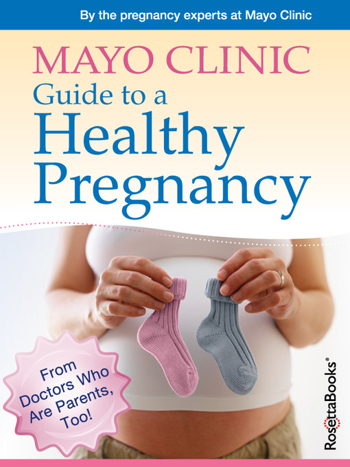Title details for Mayo Clinic Guide to a Healthy Pregnancy by Mayo Clinic - Available